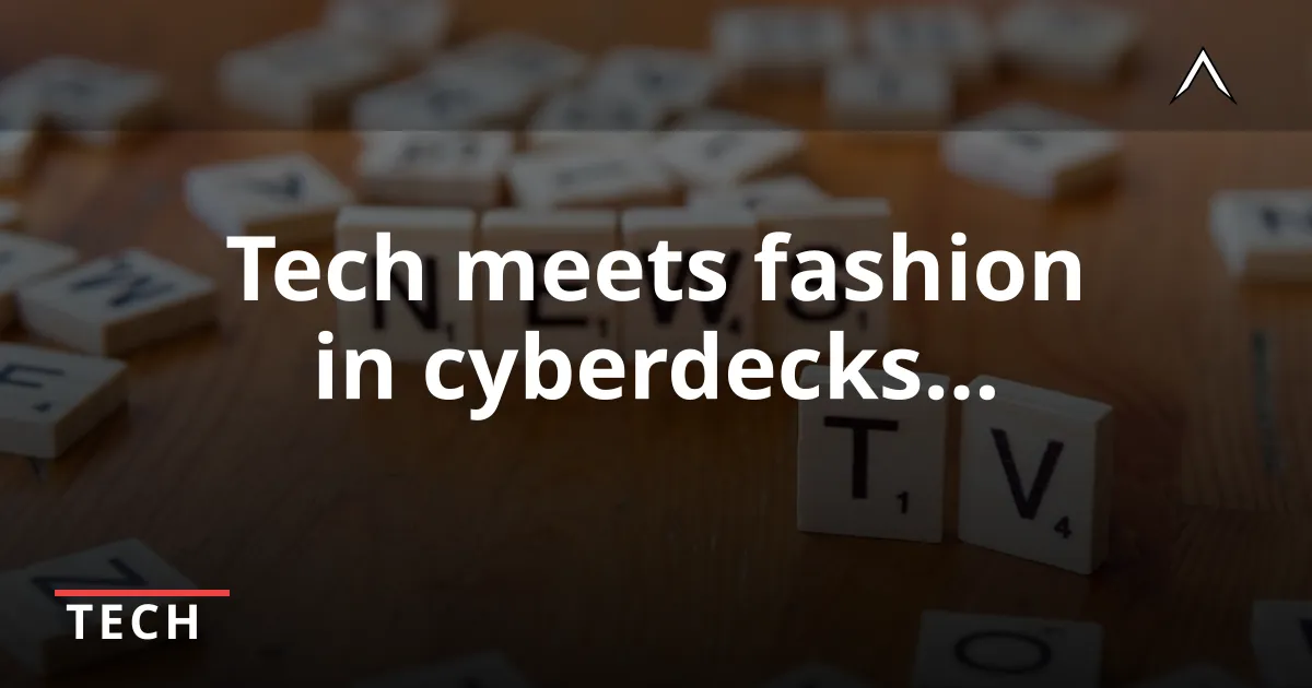 Cyberdecks: The New Trend in DIY Tech Fashion