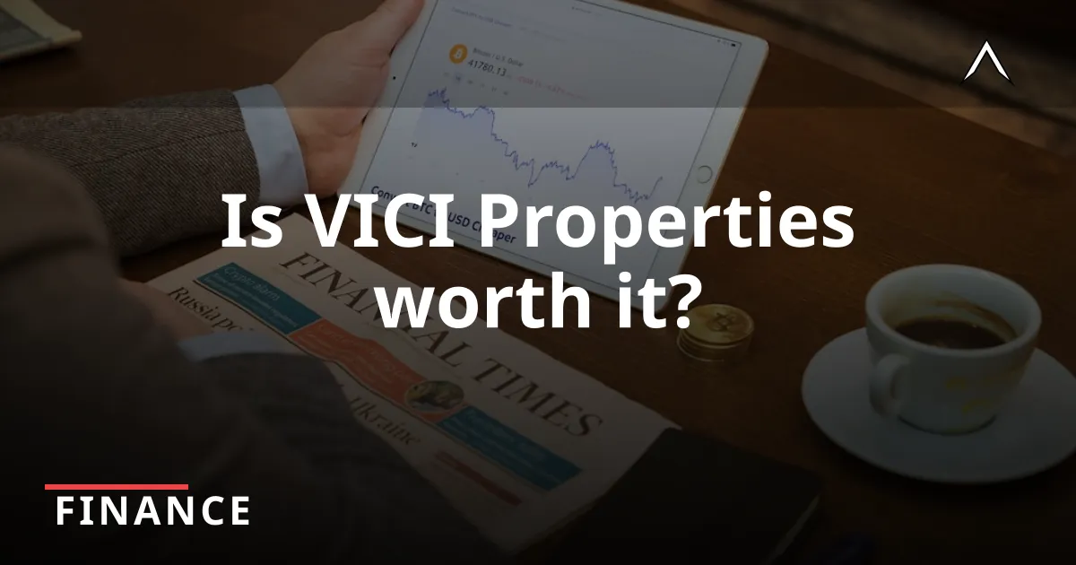 VICI Properties: A Smart Investment Choice?