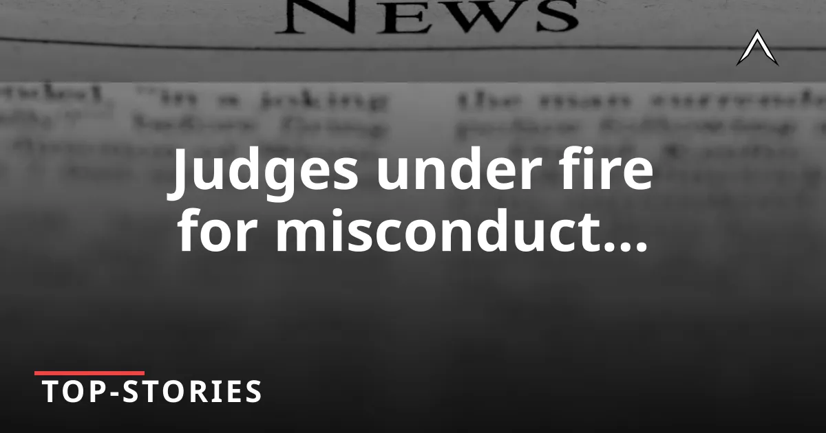 Judicial Misconduct: Scandals Rock Three States