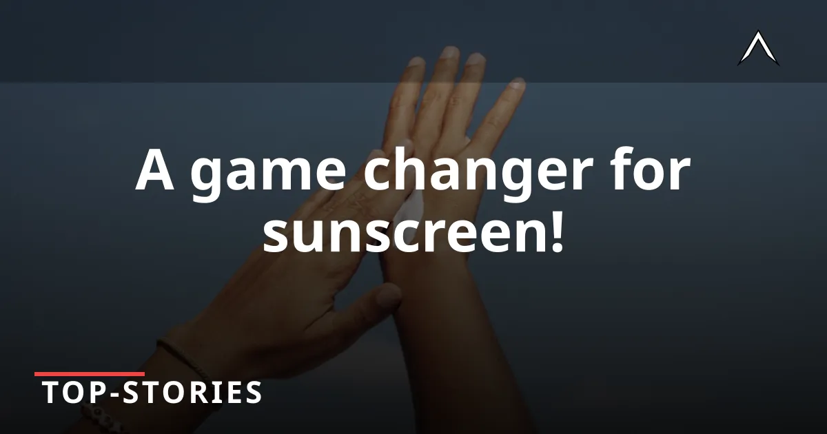 FDA Approves New Sunscreen Ingredient: What You Need to Know