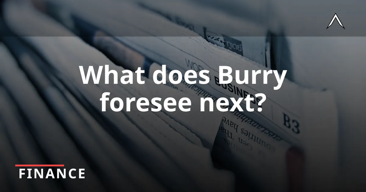 Michael Burry's Bold Market Predictions Revealed